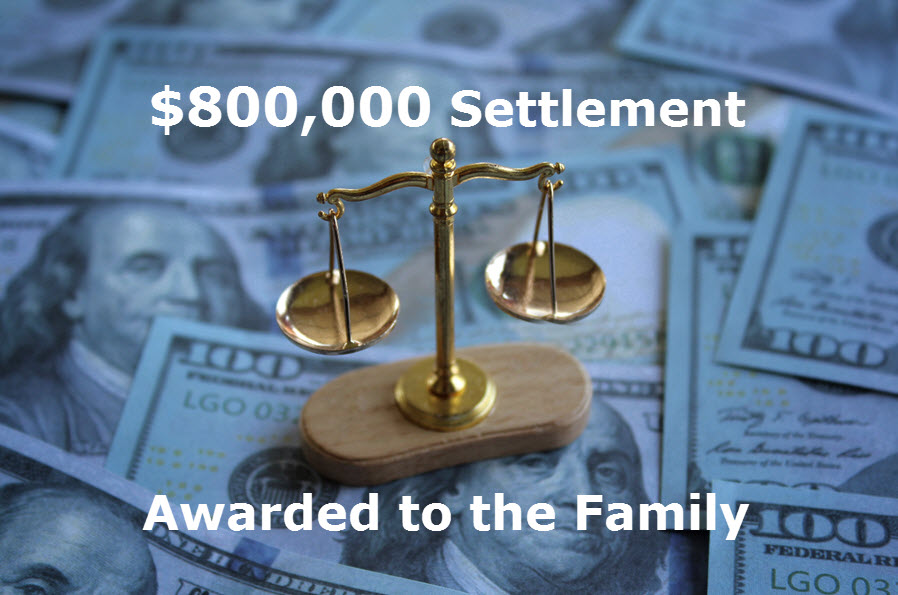 $800,000 Settlement Awarded to Family